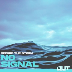 Before The Storm - No Signal