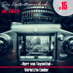 2025 #15:  Herr von Tayenthal - Vorletzte Lieder