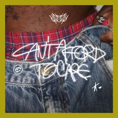 Can't Afford To Care