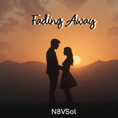Fading Away