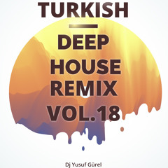 Turkish Deep House Remix (Vol. 18)