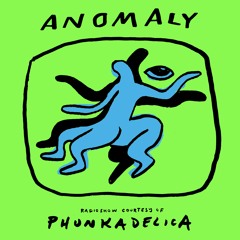 Anomaly Radio Show Courtesy Of Phunkadelica 11.01.2021