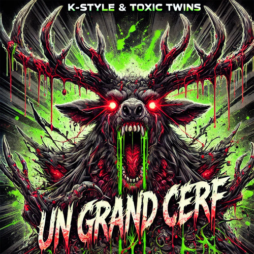 K-Style & Toxic Twins - Un Grand Cerf (RadioEdit)