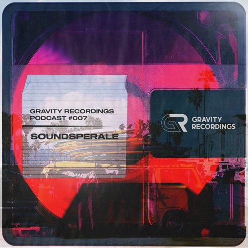 Gravity Recordings Podcast #007 - Soundsperale