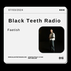 Black Teeth Radio: OVERLAP with Faetish (07 - 08 - 2024)