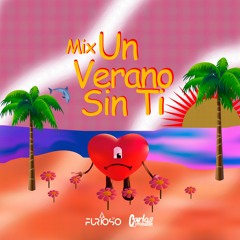 Mix Un Verano Sin Ti - Dj Furioso Ft. Carlos Jhonatan
