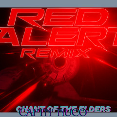 Chant of the Elders (Red Alert ReMix)