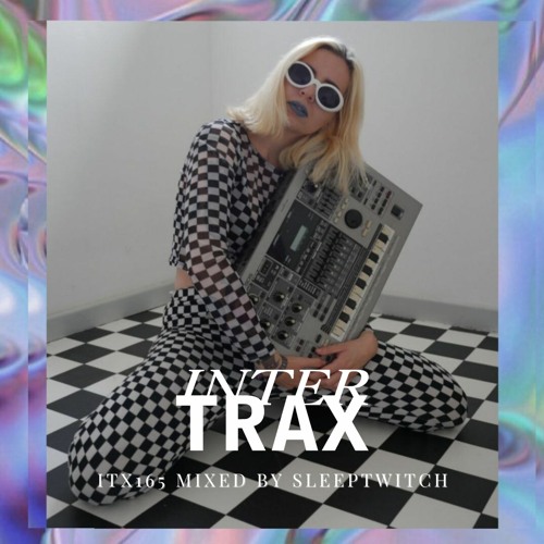 ITX165 mixed by Sleeptwitch