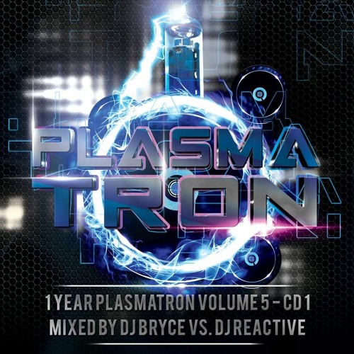 Plasmatron Vol 5 (Mixed By Dj Reactive & Dj Bryce)Part 2