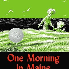 Access KINDLE PDF EBOOK EPUB One Morning in Maine by  Robert McCloskey 📑
