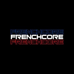 FRENCHCORE BANGERS