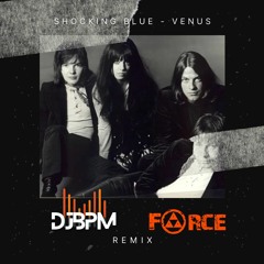 Shocking Blue - Venus (DJ BPM X Force EXTENDED REMIX )