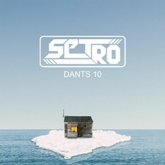 Setro - DANTS X (Live Mix)