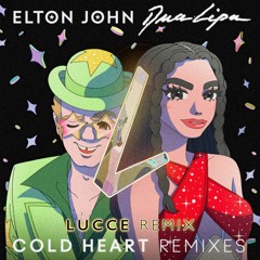 Elton John, Dua Lipa - Cold Heart (Lucce Remix) [Extended Mix]
