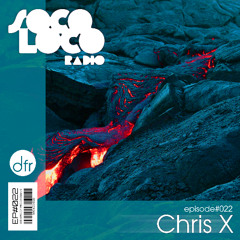 SOCO LOCO RADIO EP#022 | CHRIS X | Above & Beyond, Marsh, ARTBAT, Colyn...& More