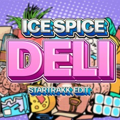 ICE SPICE - DELI (STARTAKK EDIT)