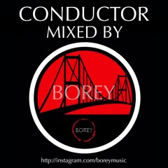 CONDUCTOR MIXED BY BOREY