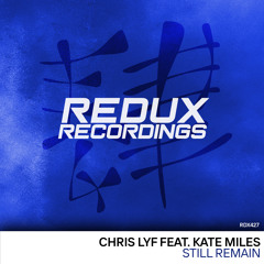 Chris Lyf feat. Kate Miles - Still Remain [Out Now]