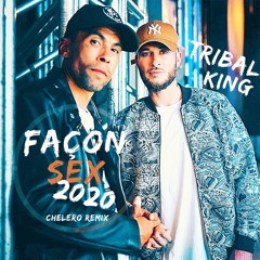 TRIBAL KING - Façon Sex 2020 (CHELERO REMIX)
