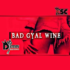 BAD GYAL WINE 2020 - DJ STEVEN KSC