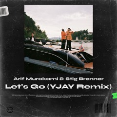 Arif & Stig Brenner - Let's Go (YJAY Remix) *FILTERED*