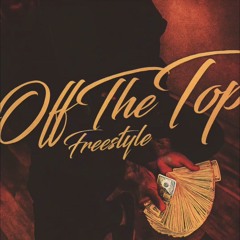 Off The Top Freestyle