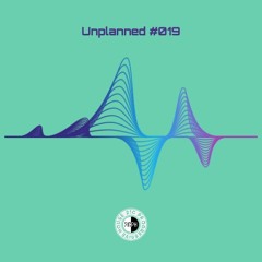 Unplanned #019 - 21C Progressive House
