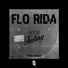 Flo Rida - Good Feeling (M4Uz Bootleg)