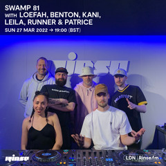 Swamp 81 with Loefah, Benton, Kani, Leila, Runner & Patrice  - 27 March 2022