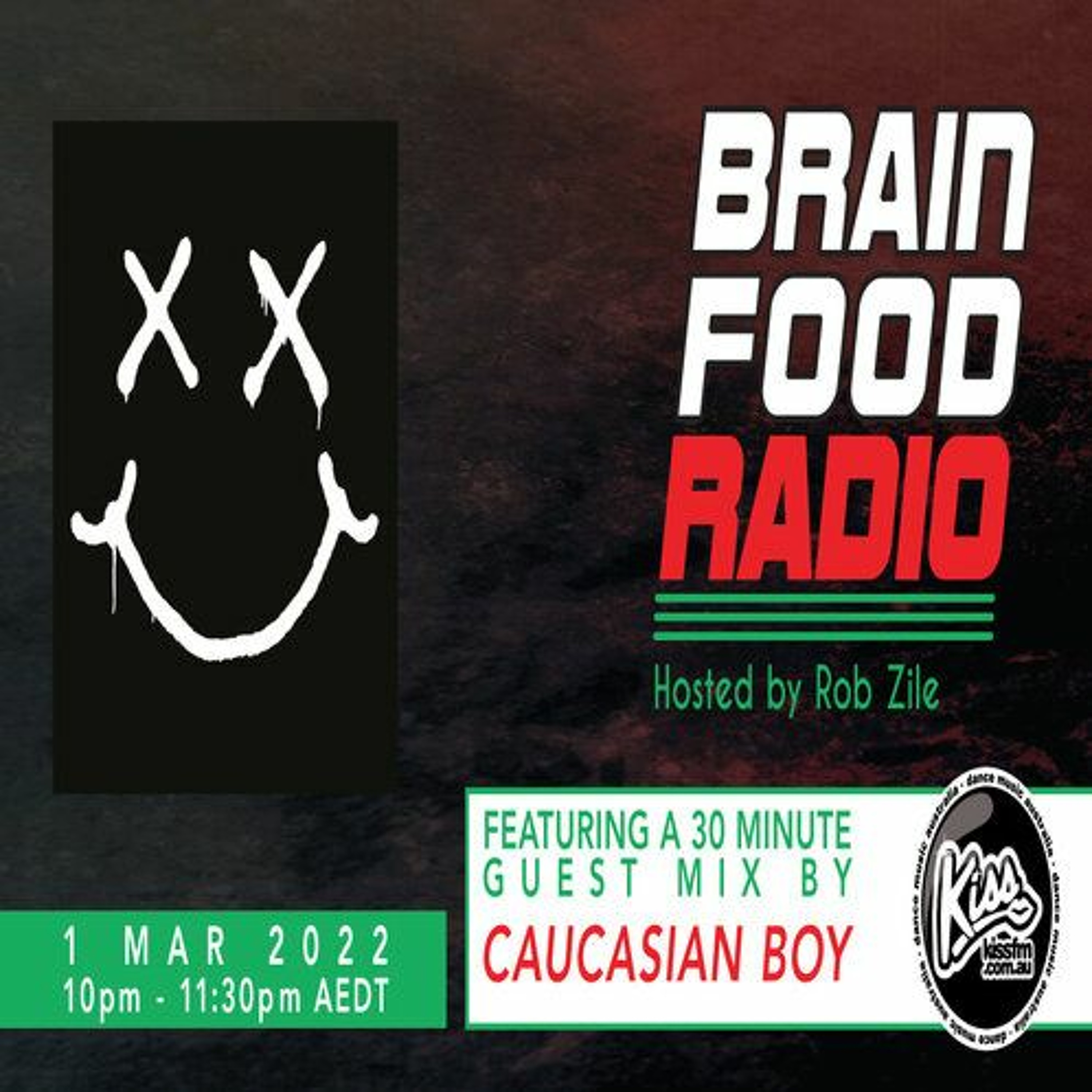 Brain Food Radio hosted by Rob Zile/KissFM/01-03-22/#2 CAUCASIAN BOY (GUEST MIX) episode artwork