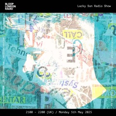 Lucky Sun Radio Show w/ Lucky Sun - 05.05.25