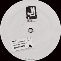 Junior Jack - Thrill Me (DJANGO Edit)