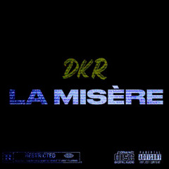 DkR - LA MISÈRE