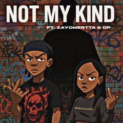 Not My Kind ft. Zay Omerta & DP