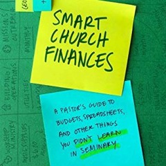 DOWNLOAD KINDLE 📤 Smart Church Finances: A Pastor’s Guide to Budgets, Spreadsheets,