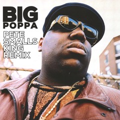 Biggie Smalls - Big Poppa (Pete Smalls King Remix)