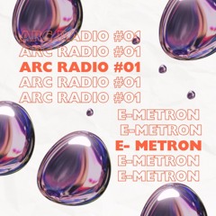 ARC RADIO #01 @E-METRON  (TEHCNO SET)