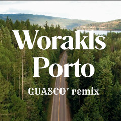 Worakls - Porto (GUASCO' Remix)  [FILTERED FOR COPYRIGHT FREE DOWNLOAD]