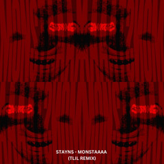 STAYNS - MONSTAAAA (TLIL REMIX)