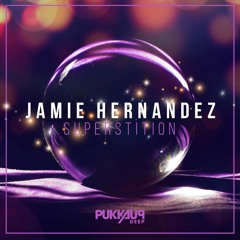 Jamie Hernandez - Superstition (Original Mix)