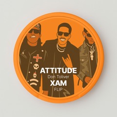 Don Toliver - Attitude (XAM Flip)