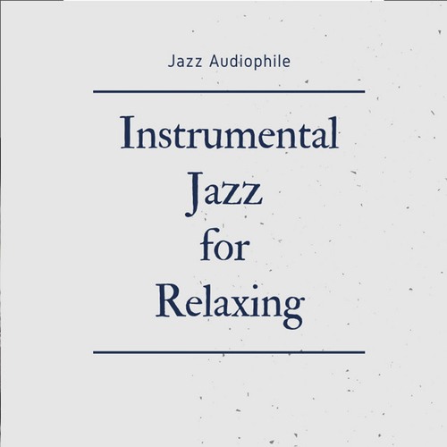 Stream Jazz Audiophile | Listen to Instrumental Jazz for Relaxing ...
