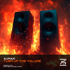 Aumak - Turn Up The Volume (Northern Project Remix) [OUT NOW]