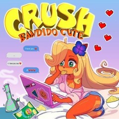 CRUSH BANDIDOCUTE