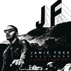 jamie foxx album unpredictable playlist jamie foxx album unpredictable playlist