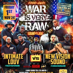 WAR IS VERY RAW SOUND CLASH | INTIMATE LOUV VS NEW VISION