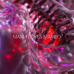 Mama Loves Mambo
