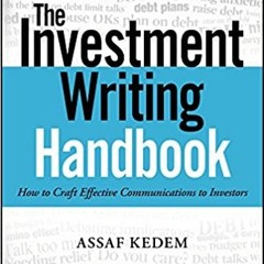 READ/DOWNLOAD%! The Investment Writing Handbook: How to Craft Effective Communications to Investors
