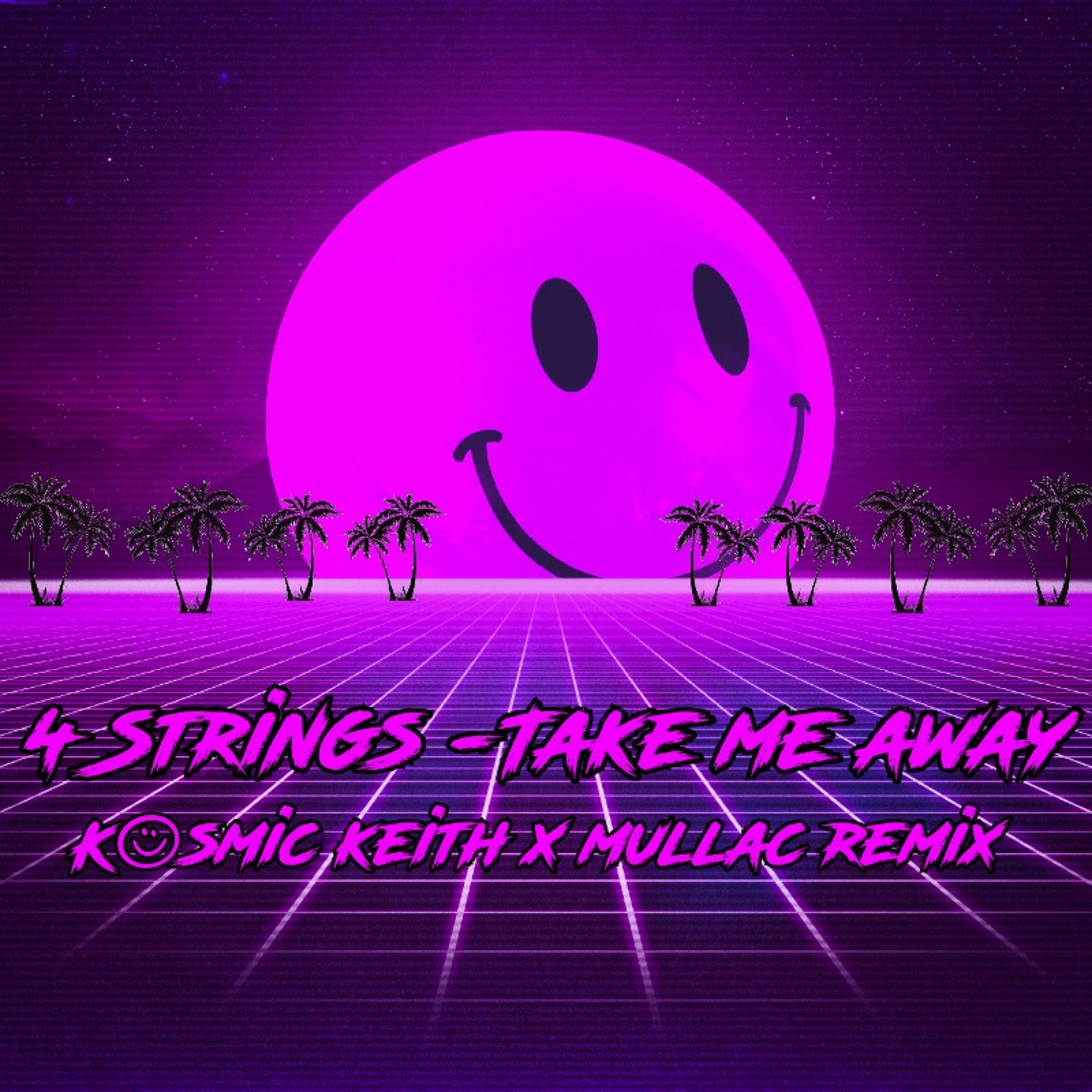 4 Strings - Take Me Away (Kosmic Keith x mullaC Remix) episode artwork