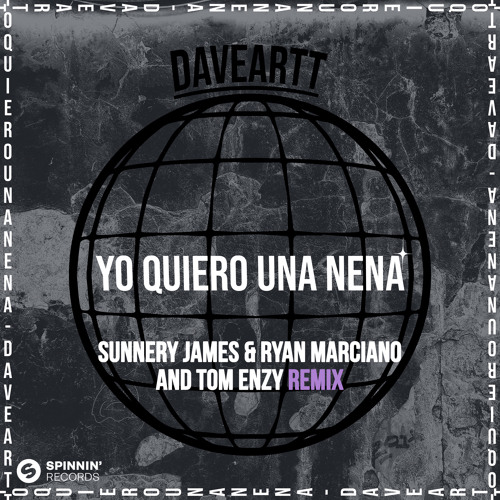 Stream Yo Quiero Una Nena (Sunnery James & Ryan Marciano and Tom Enzy  Remix) by Daveartt | Listen online for free on SoundCloud